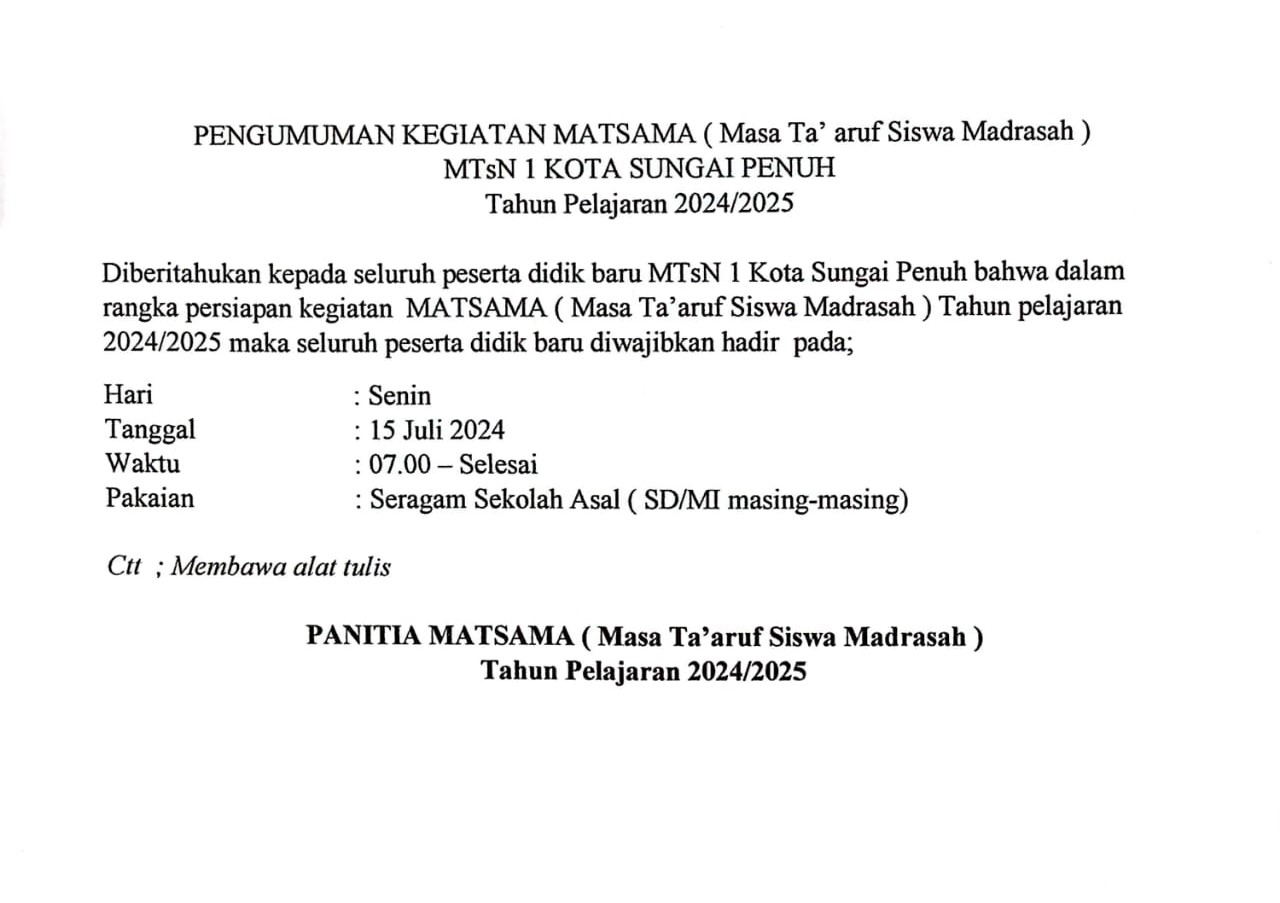 PENGUMUMAN KEGIATAN MATSAMA ( Masa Taâ€™ aruf Siswa Madrasah )  MTsN 1 KOTA SUNGAI PENUH  Tahun Pelajaran 2024/2025